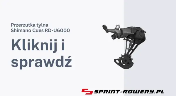Przerzutka tylna Shimano Cues RD-U6000. Odkryj niezawodność i precyzję napędu Shimano Cues.